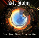 St. John - Til The Sun Comes Up