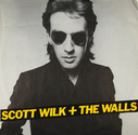 Scott Wilk + The Walls - Scott Wilk + The Walls
