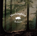Mockingbird Killers - Mockingbird Killers