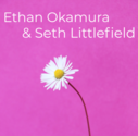 Ethan Okamura & Seth Littlefield