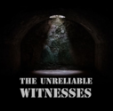 The Unreliable Witnesses